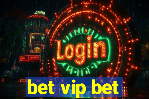 bet vip bet